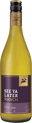 SEE YA LATER RANCH - PINOT GRIS